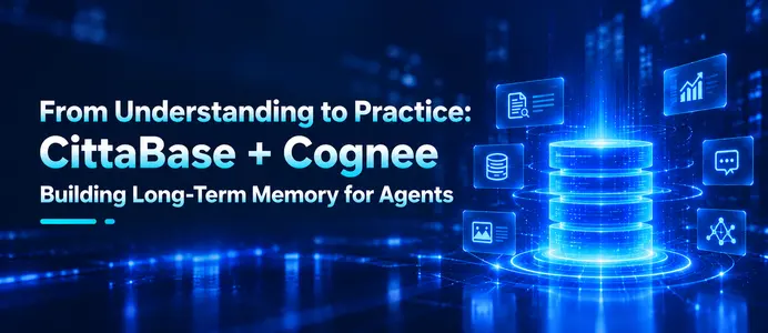 From Understanding to Practice: Building Long-Term Memory for AI Agents with CittaBase + Cognee